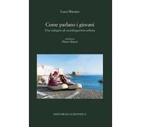 Come parlano i giovani. Una indagine di sociolinguistica urbana