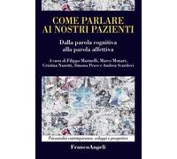 Come parlare ai nostri pazienti. Dalla parola cognitiva alla parola affettiva