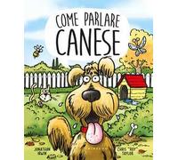 Come parlare canese. Ediz. a colori