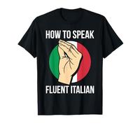 Come parlare fluentemente Italiano Bandiera Italia Divertente Detto Italiano Maglietta