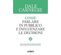 Come parlare in pubblico e influenzare le decisioni