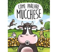 Come parlare mucchese. Ediz. a colori