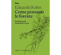 Come pensano le foreste. Per un'antropologia oltre l'umano