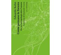 Come pensano le foreste. Per un'antropologia oltre l'umano. Nuova ediz.