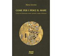 Come per i pesci il mare. Lettera sul Novecento: orrori, speranze, utopie e disincanti