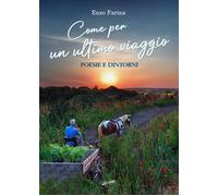 Come per un ultimo viaggio. Poesie e dintorni - 2023 - Libritalia