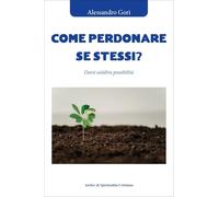 Come perdonare se stessi?