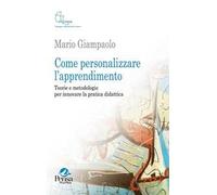 Come personalizzare l'apprendimento. Teorie e metodologie per innovare la pratica didattica