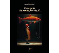 Come pesci che hanno perso le ali