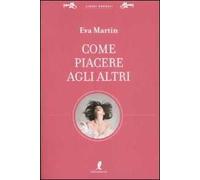 Come piacere agli altri