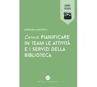 Come pianificare in team le attività e i servizi della biblioteca