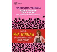Come piante tra i sassi. Imma Tataranni e la storia sepolta