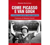 Come Picasso e Van Gogh. La storia di John Super Tramp Robertson