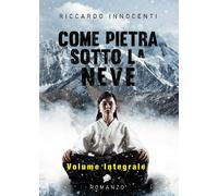 Come pietra sotto la neve. Vol. Integrale di Riccardo Innocenti, 2021, Youcanp