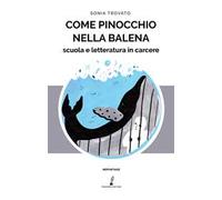 Come Pinocchio nella balena. Scuola e letteratura in carcere