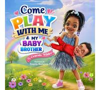 Come Play With Me & My Baby Brother