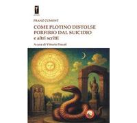 Come Plotino distolse Porfirio dal suicidio e altri scritti