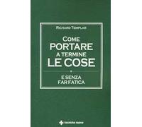 Come portare a termine le cose e senza far fatica