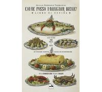 COME POSSO MANGIAR BENE? LIBRO DI CUCINA - Ferraris Tamburini Giulia - 2024