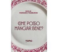 Come posso mangiare bene?