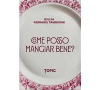 Come posso mangiare bene?