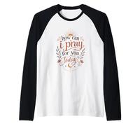 Come Posso pregare per Te Oggi Boho Christian Faith Sun Maglia con Maniche Raglan