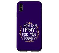 Come posso pregare per te oggi Inspirational basato sulla fede Custodia per iPhone XS Max