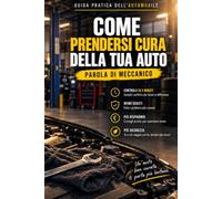 Come prendersi cura della tua auto: Parola di meccanico