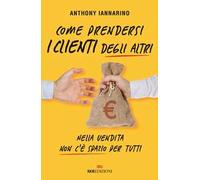 Come prendersi i clienti degli altri. Nella vendita non c'è spazio per tutti