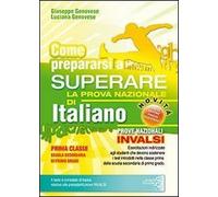 Come prepararsi a superare la prova nazionale di italiano. Prove INVALSI di italiano. Con risposte e soluzioni. Per la Scuola media