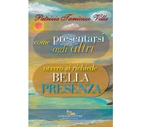 Come presentarsi agli altri. Ovvero si richiede bella presenza