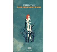 Come prima delle madri - Vinci Simona