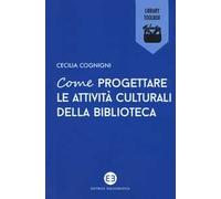 Come progettare le attività culturali della biblioteca