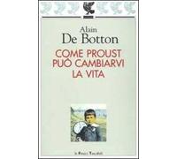 Come Proust può cambiarvi la vita