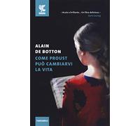 Come Proust può cambiarvi la vita