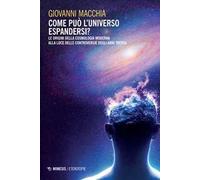 Come può l'universo espandersi? Le origini della cosmologia moderna alla luce delle controversie degli anni Trenta