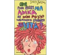 Come puoi essere mia amica se non posso neanche cambiarti la vita?