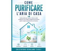 Come Purificare l'Aria di Casa: Guida pratica per capire e ridurre muffa, condensa e aria viziata, scegliere gli strumenti giusti e sapere quando serve un tecnico.