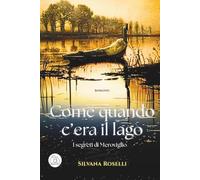 Come quando c'era il lago: I segreti di Meroviglio