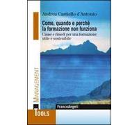 Come, quando e perchè la formazione non funziona. Cause e rimedi per una formazione utile e sostenibile