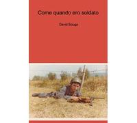 Come quando ero soldato