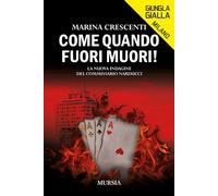 COME QUANDO FUORI MUORI LA NUOVA INDAGINE DEL COMMISSARIO NARDUCCI - CRESCENTI