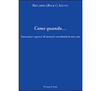 Come quando... Sensazioni e sprazzi di memorie sorvolando la mia vita