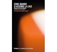 Come quando si accende la luce. Pensare con Luisa Muraro