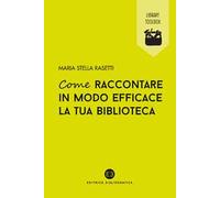 Come raccontare in modo efficace la tua biblioteca