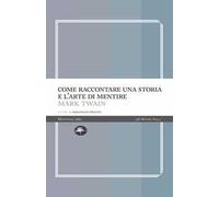 Come raccontare una storia e l'arte di mentire