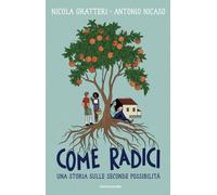 Come radici. Una storia sulle seconde possibilità - 2026 - Mondad