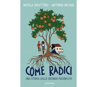 Come radici. Una storia sulle seconde possibilità [Paperback] [Mar 24, 2026] Gra