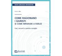 Come ragionano i giuristi e come imparare a farlo