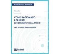 Come ragionano i giuristi (e come imparare a farlo)